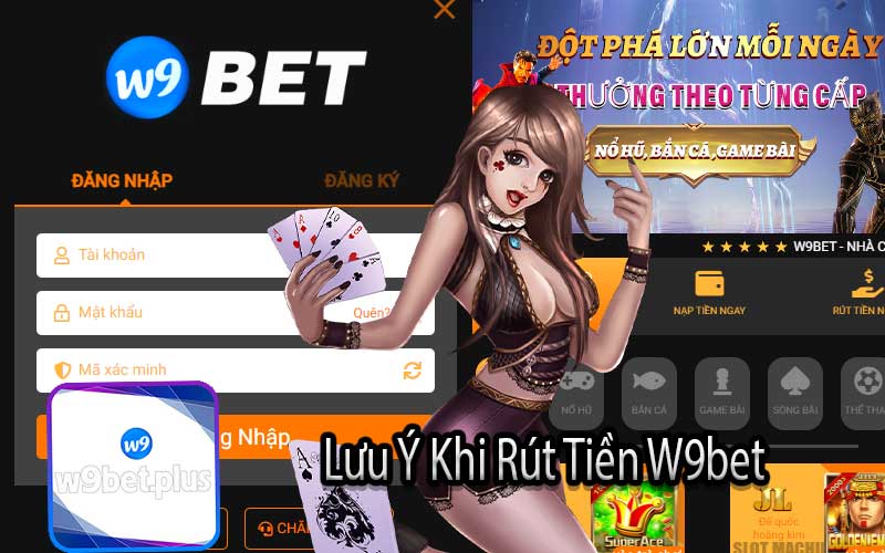 Lưu Ý Khi Rút Tiền W9bet