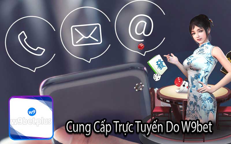 Cung Cấp Trực Tuyến Do W9bet