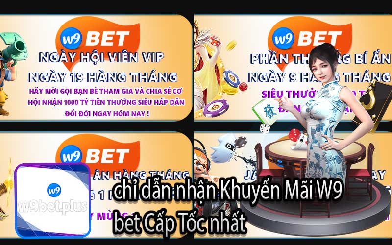 chỉ dẫn nhận Khuyến Mãi W9
bet Cấp Tốc nhất