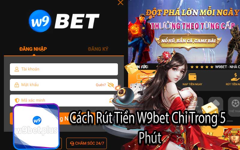 Cách Rút Tiền W9bet Chỉ Trong 5 Phút