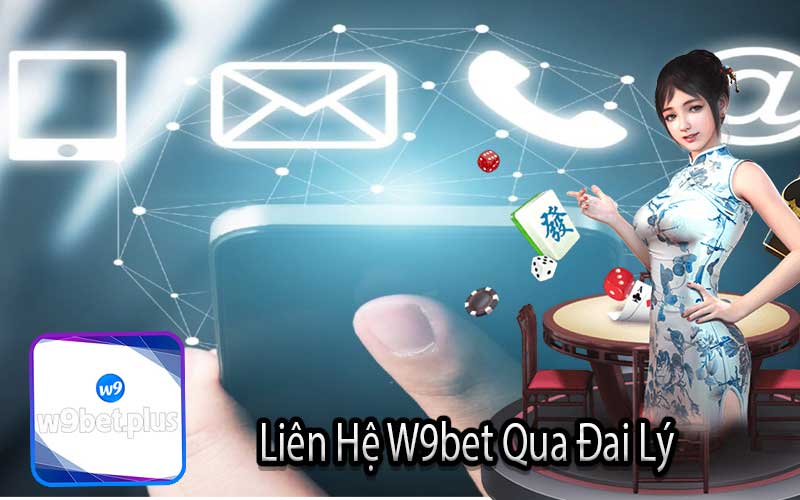 Liên Hệ W9bet Qua Đai Lý